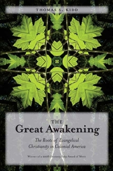 Paperback The Great Awakening: The Roots of Evangelical Christianity in Colonial America Book