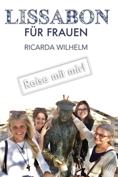 Paperback Lissabon FÜR FRAUEN: Freunde dürfen Lisboa sagen [German] Book