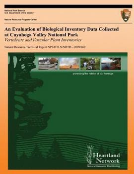 Paperback An Evaluation of Biological Inventory Data Collected at Cuyahoga Valley National Park: Vertebrate and Vascular Plant Inventories Book