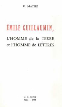 Paperback Emile Guillaumin, l'Homme de la Terre Et l'Homme de Lettres [French] Book