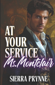 Paperback At Your Service, Ms. Montclair (The Revenge & Riches Billionaire Series) Book