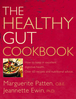 Paperback The Healthy Gut Cookbook: How to Keep in Excellent Digestive Health with 60 Recipes and Nutrition Advice Book