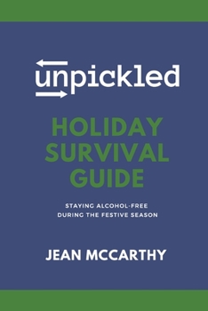 Paperback UnPickled Holiday Survival Guide: Staying Alcohol-Free During the Festive Season Book