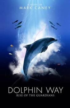 Paperback Dolphin Way: Rise of the Guardians Book