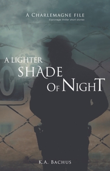 Paperback A Lighter Shade of Night (The Charlemagne Files) Book