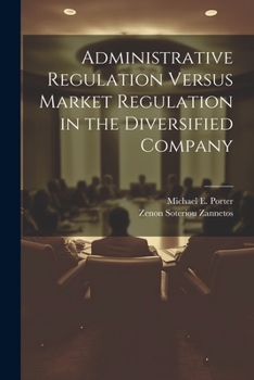 Paperback Administrative Regulation Versus Market Regulation in the Diversified Company Book