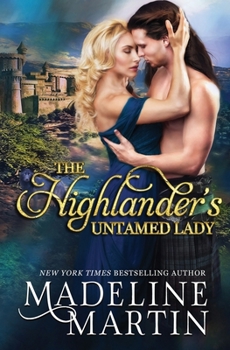 The Highlander's Untamed Lady - Book #3 of the Highland Passions