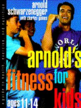 Hardcover Arnold's Fitness for Kids, Age 11-14 Book