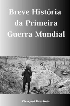 Paperback Breve História da Primeira Guerra Mundial [Portuguese] Book