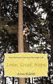 Paperback Love, Grief, Hope: One Woman's Journey through Life Book