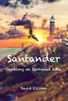 Paperback Santander: Rambling on Borrowed Time Book