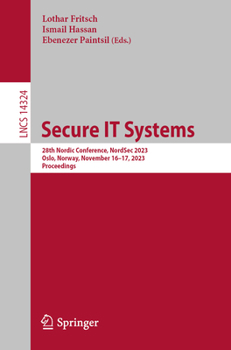 Paperback Secure It Systems: 28th Nordic Conference, Nordsec 2023, Oslo, Norway, November 16-17, 2023, Proceedings Book