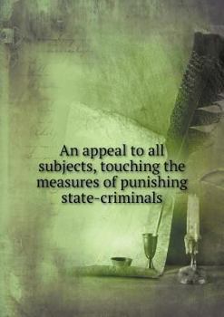 Paperback An appeal to all subjects, touching the measures of punishing state-criminals Book
