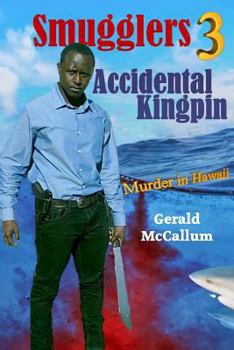 Paperback Smugglers 3 Accidental Kingpin: Murder in Hawaii Book