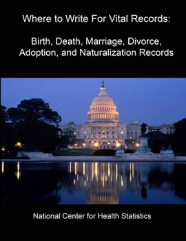 Paperback Where to Write For Vital Records: Birth, Death, Marriage, Divorce, Adoption, and Naturalization Records Book