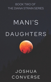 Paperback Mani's Daughters: A Sequel to The Diana Strain Book