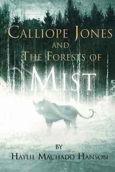 Paperback Calliope Jones and the Forests of Mist Book