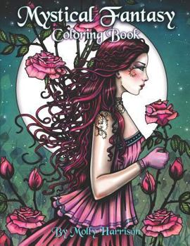 Paperback Mystical Fantasy Coloring Book: Coloring for Adults - Beautiful Fairies, Dragons, Unicorns, Mermaids and More! Book