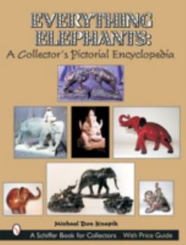 Paperback Everything Elephants: A Collector's Pictorial Encyclopedia Book
