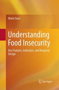 Paperback Understanding Food Insecurity: Key Features, Indicators, and Response Design Book
