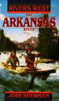 The Arkansas River (River West #6) - Book #6 of the Rivers West