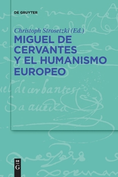 Paperback Miguel de Cervantes Y El Humanismo Europeo [Spanish] Book