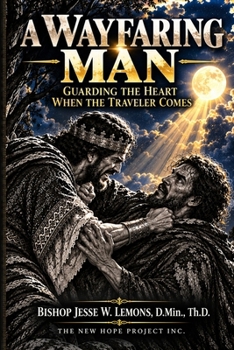 The Wayfaring Man: Guarding The Heart When The Traveler Comes