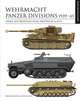 Hardcover Wehrmacht Panzer Divisions 1939-45: Tanks, Self-Propelled Guns, Halftracks & Afvs Book