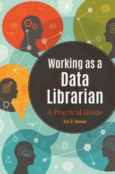 Paperback Working as a Data Librarian: A Practical Guide Book