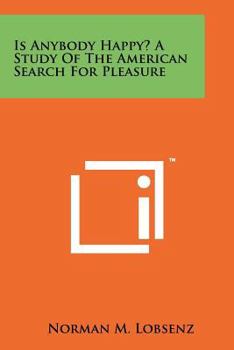 Paperback Is Anybody Happy? a Study of the American Search for Pleasure Book
