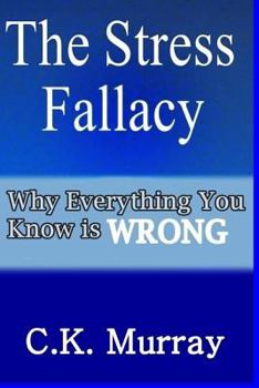 Paperback The Stress Fallacy: Why Everything You Know Is WRONG Book