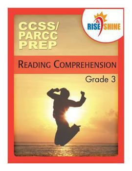 Paperback Rise & Shine CCSS/PARCC Prep Grade 3 Reading Comprehension Book