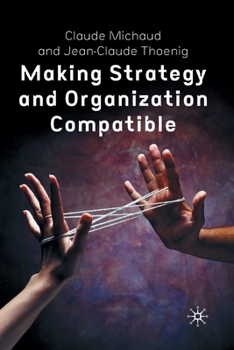 Paperback Making Strategy and Organization Compatible Book