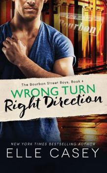 Wrong Turn, Right Direction - Book #4 of the Bourbon Street Boys