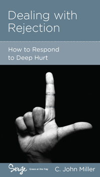Paperback Dealing with Rejection: How to Respond to Deep Hurt Book