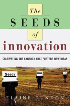 Hardcover The Seeds of Innovation: Cultivating the Synergy That Fosters New Ideas Book