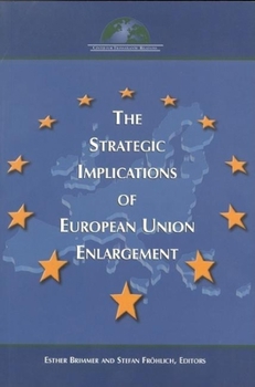 Paperback The Strategic Implications of European Union Enlargement Book