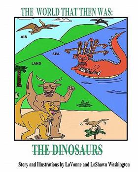 Paperback The World That Then Was: The Dinosaurs Book