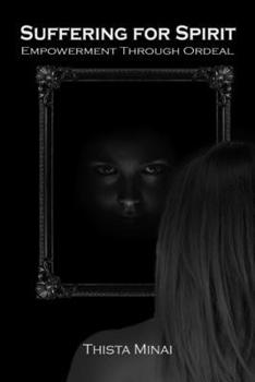 Paperback Suffering For Spirit: Empowerment Through Ordeal Book