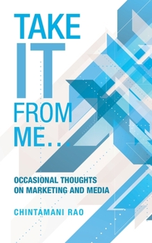 Paperback Take It from Me...: Occasional Thoughts on Marketing and Media Book