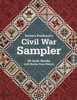 Paperback Barbara Brackman's Civil War Sampler: 50 Quilt Blocks with Stories from History Book