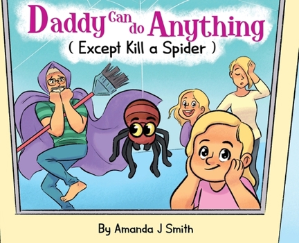 Hardcover Daddy Can Do Anything (Except Kill a Spider) Book