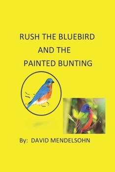 Paperback Rush the Bluebird and the Painted Bunting Book