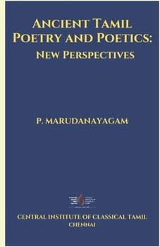 Paperback Ancient Tamil Poetry and Poetics: New Perspectives Book