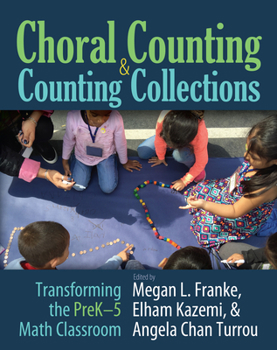 Paperback Choral Counting & Counting Collections: Transforming the Prek-5 Math Classroom Book