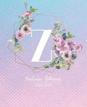 Academic Planner 2019-2020: Pink Purple and Blue Matte Iridescent with Mauve Flowers Monogram Letter Z Academic Planner July 2019 - June 2020 for Students, Moms and Teachers (School and College)
