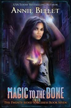 Magic to the Bone - Book #7 of the Twenty-Sided Sorceress