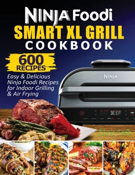Ninja Foodi Smart XL Grill Cookbook: book by Cook Elvis