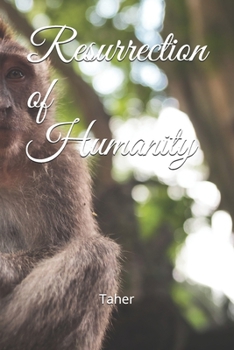 Paperback Resurrection of Humanity: A journey beyond words Book