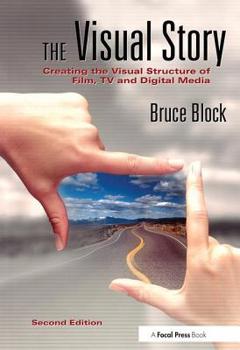 Paperback The Visual Story: Creating the Visual Structure of Film, TV and Digital Media Book